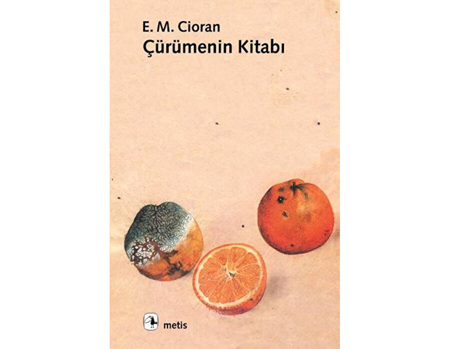 Emil Michel Cioran, Çürümenin Kitabı, Metis Yayınları