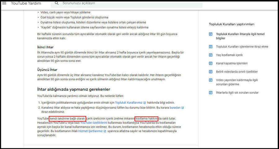 YouTube, bu kararları kendi takdirine bağlı olarak alıyor. 