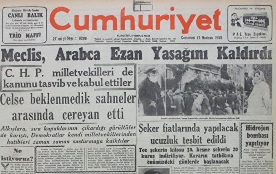 CHP'nin tek parti döneminde uygulamaya soktuğu Arapça ezan okuma yasağı Adnan Menderes hükümeti tarafından 16 Haziran 1950'de kaldırılmıştı...