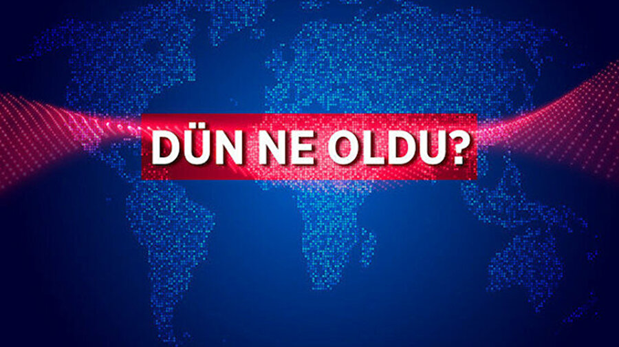 Türkiye'den ve dünyadan önemli gelişmeler.