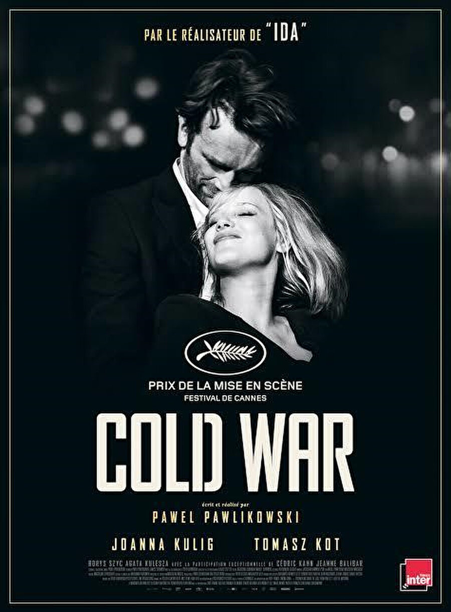 Soğuk Savaş 50’li yıllarda Polonya, Berlin, Yugoslavya ve Paris’te geçen filmde, tamamen farklı karakterlere sahip bir kadın ve bir erkek arasındaki imkânsız aşkın hikâyesi anlatılıyor. Ida ile uluslararası başarı ve tanınırlık kazanan Polonyalı yönetmen Pawel Pawlikowski siyah-beyaz tercihini bu filmde de sürdürüyor. Vizyon tarihi: 21 Aralık 2018