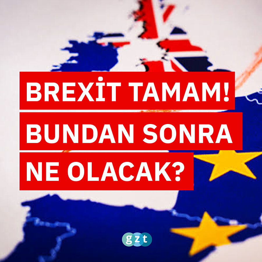 Brexit tamam! Bundan sonra ne olacak?