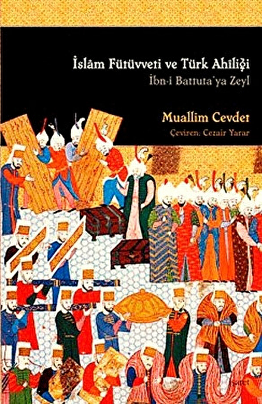Muallim Cevdet'in İslam Fütüvveti ve Türk Ahiliği kitabı