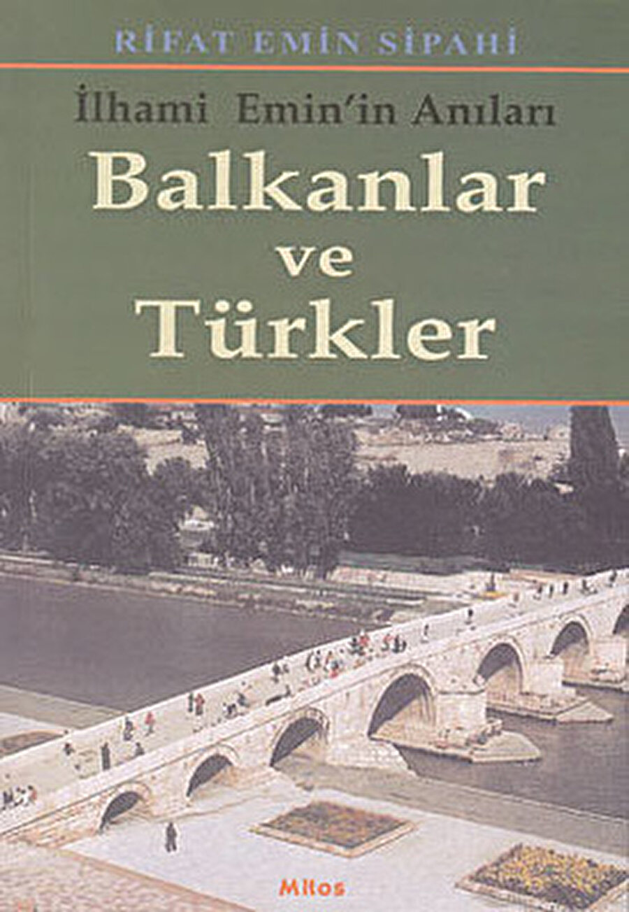 İlhami Emin’in anılarına da yer verilen Balkanlar ve Türkler kitabı.