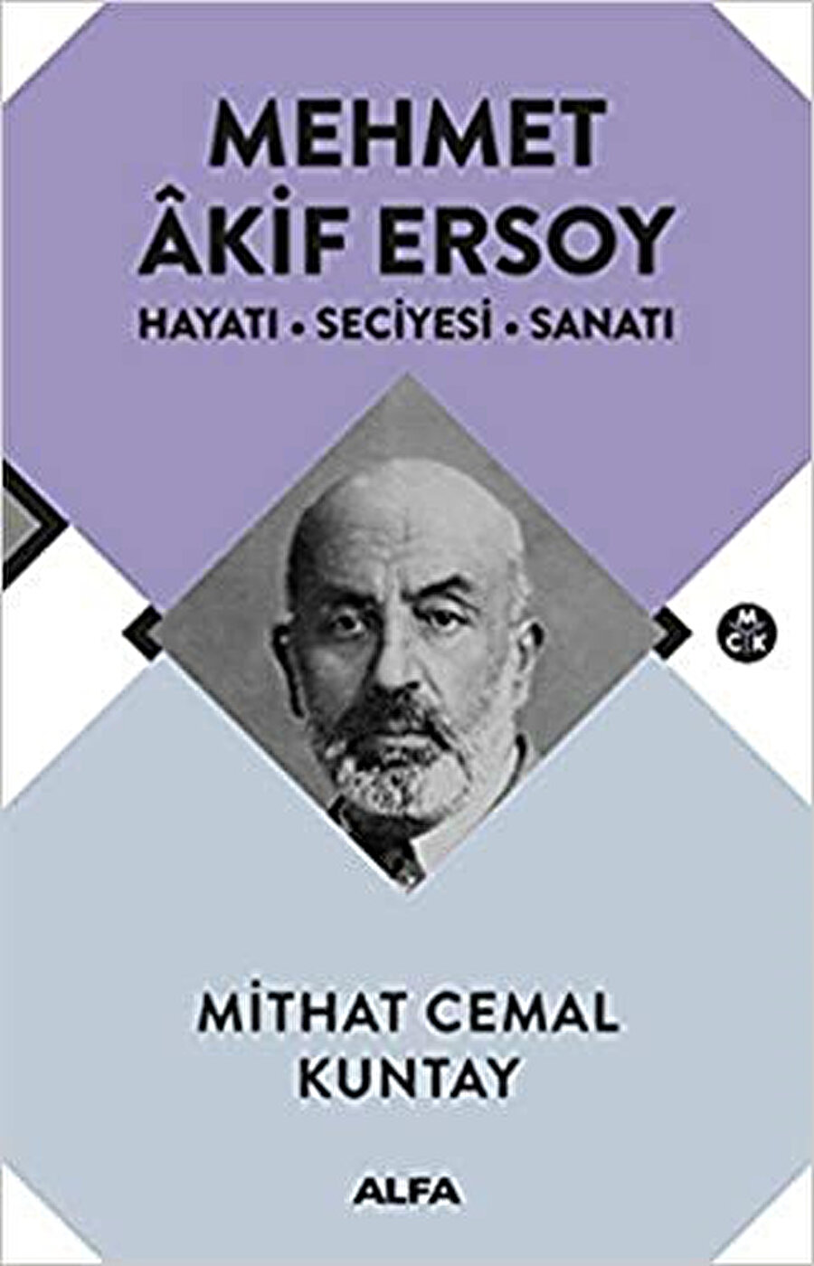 Mithat Cemal’in yazmış olduğu Mehmet Akif kitabının ayrı bir önemi vardır.