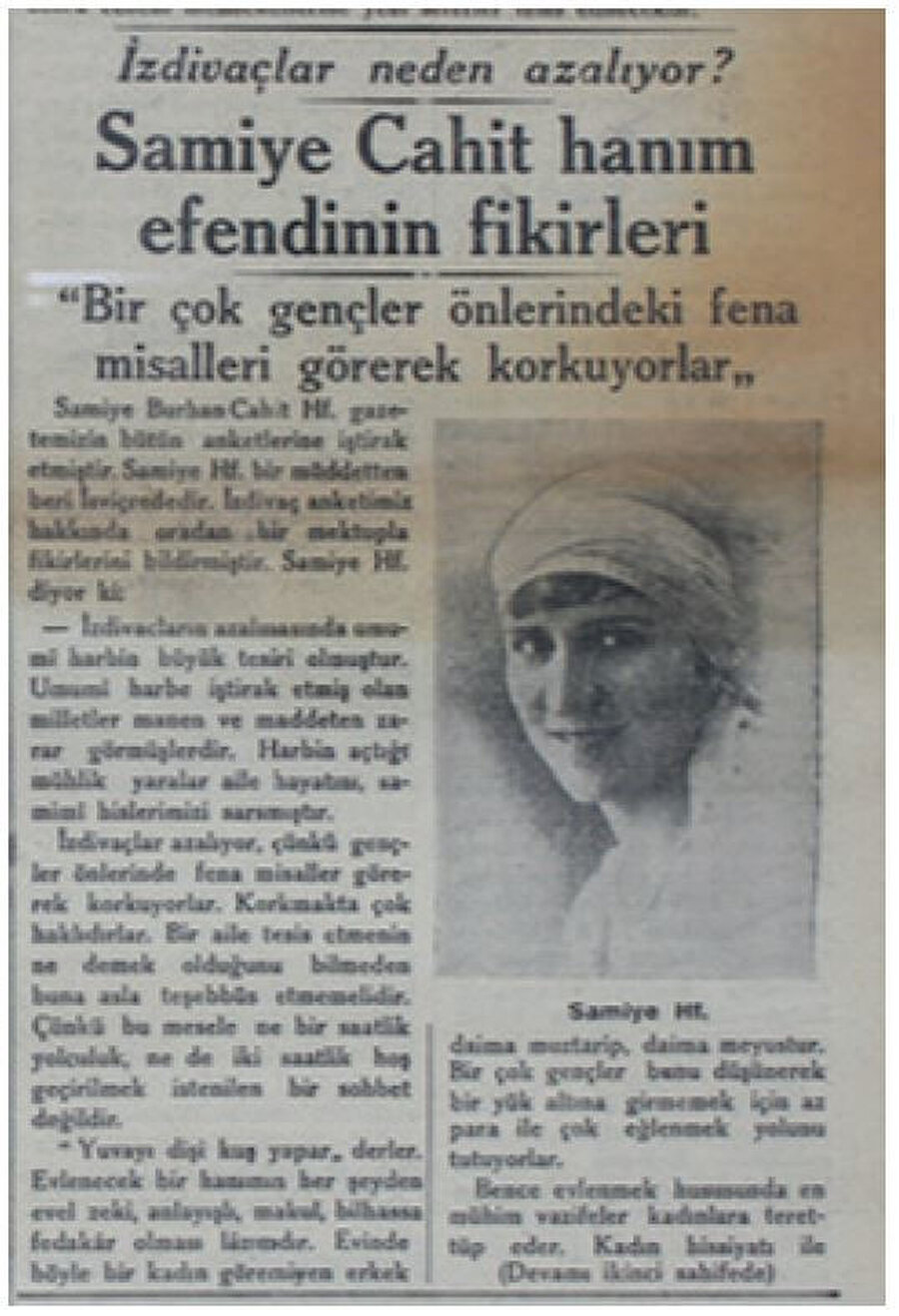 Samiye Burhan Cahit Hanımefendi gazetenin 27 Şubat 1931 tarihli sayısında izdivaçların azalmasında en önemli sebep olarak Cihan Harbi’ni görüyor.