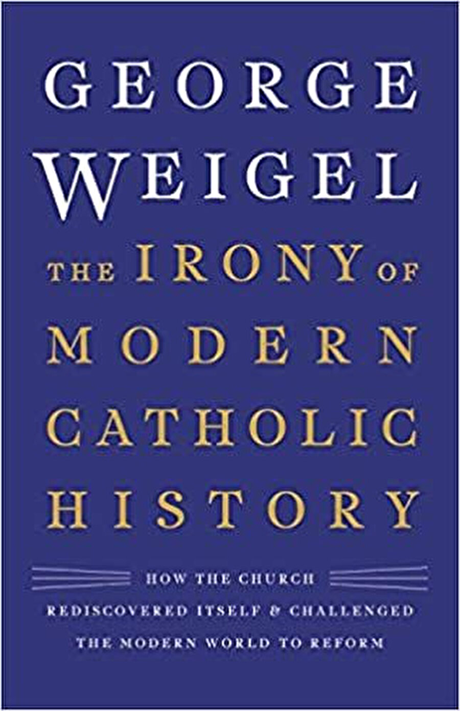 George Weigel Amerikan Katolikliğinin üç yüz yıllık tarihini tahlil ediyor.