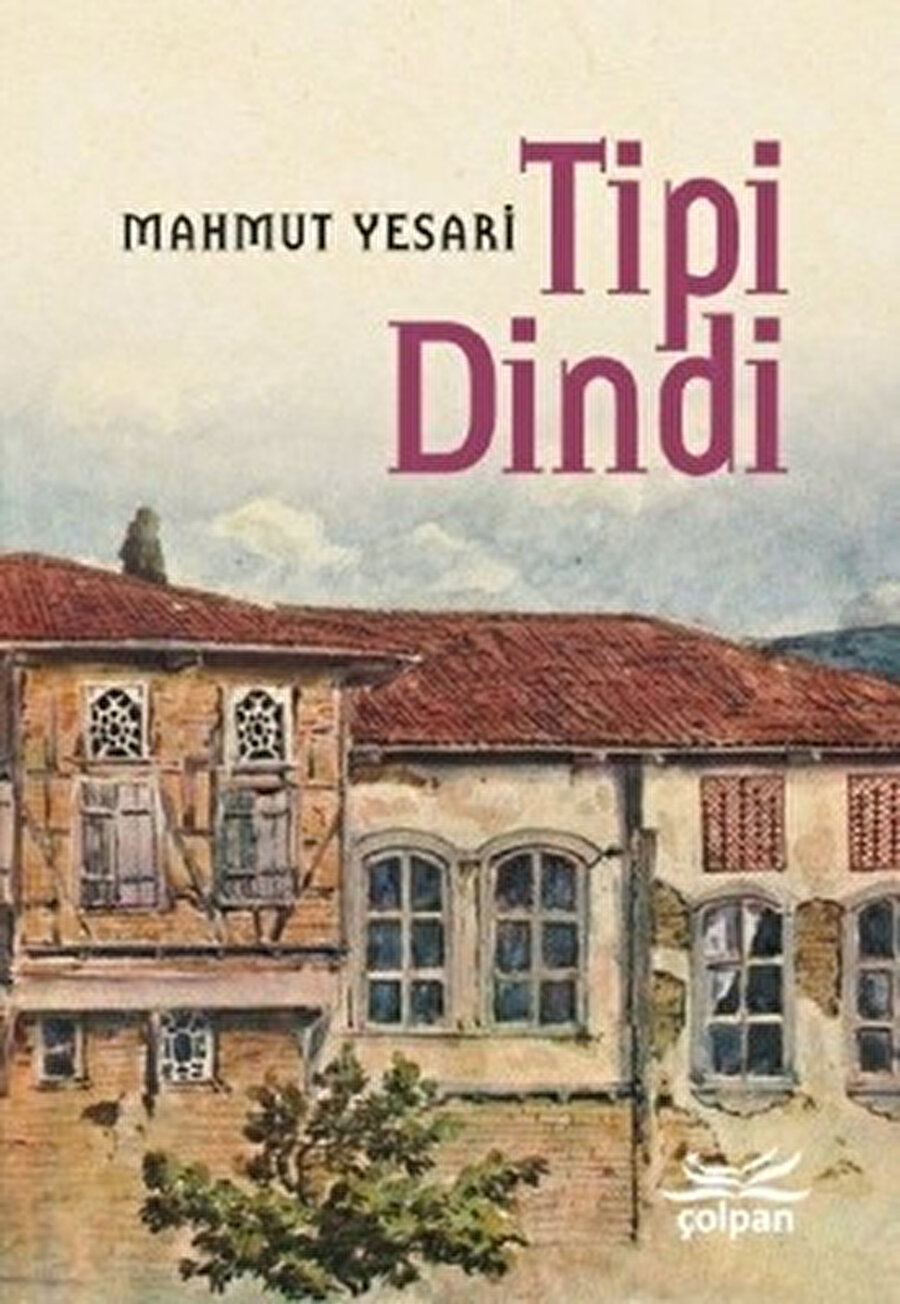 Tipi Dindi romanını okumayan okur Türk romanını eksik tanır
