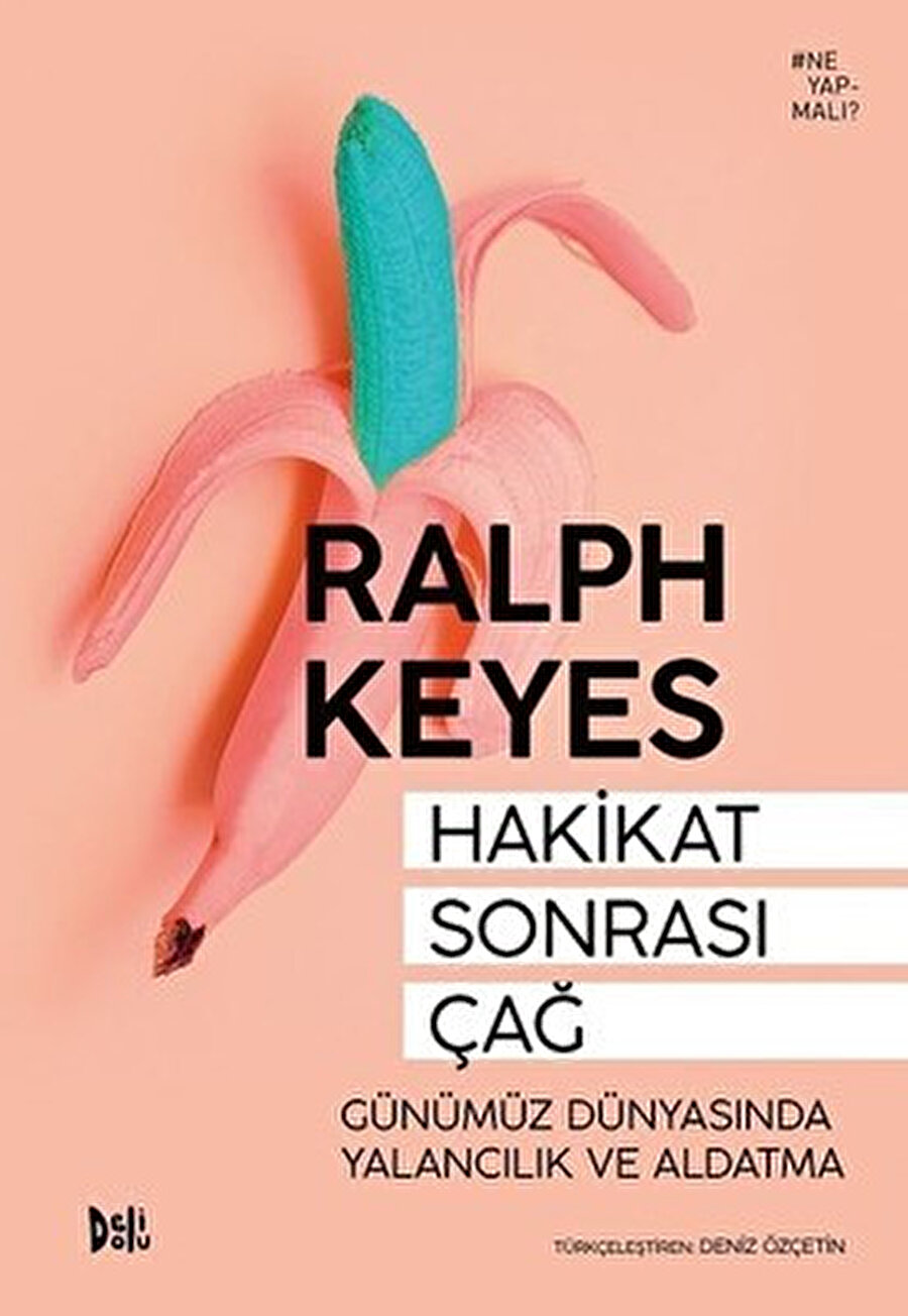  Ralph Keyes ,Hakikat Sonrası Çağ kitabında bu konuda yapılan araştırmaları şu şekilde özetliyor incelediği kadınların genelde başkalarını, erkeklerin se özellikle aldatma şüphesinden kendilerini korumak için yalan söyledikleri sonucuna vardı