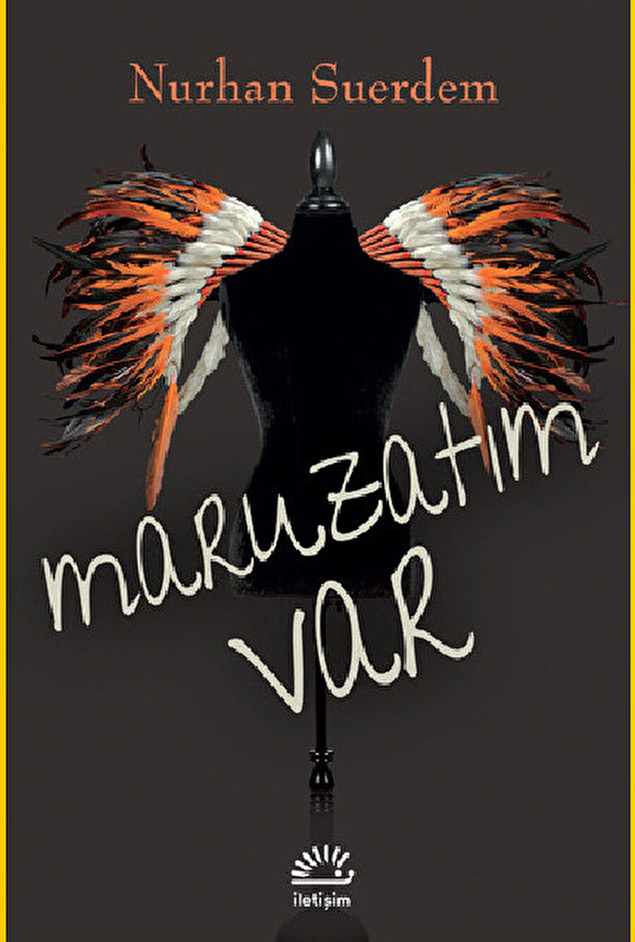 Maruzatım Var Nurhan Suerdem - İletişim Yayınları
