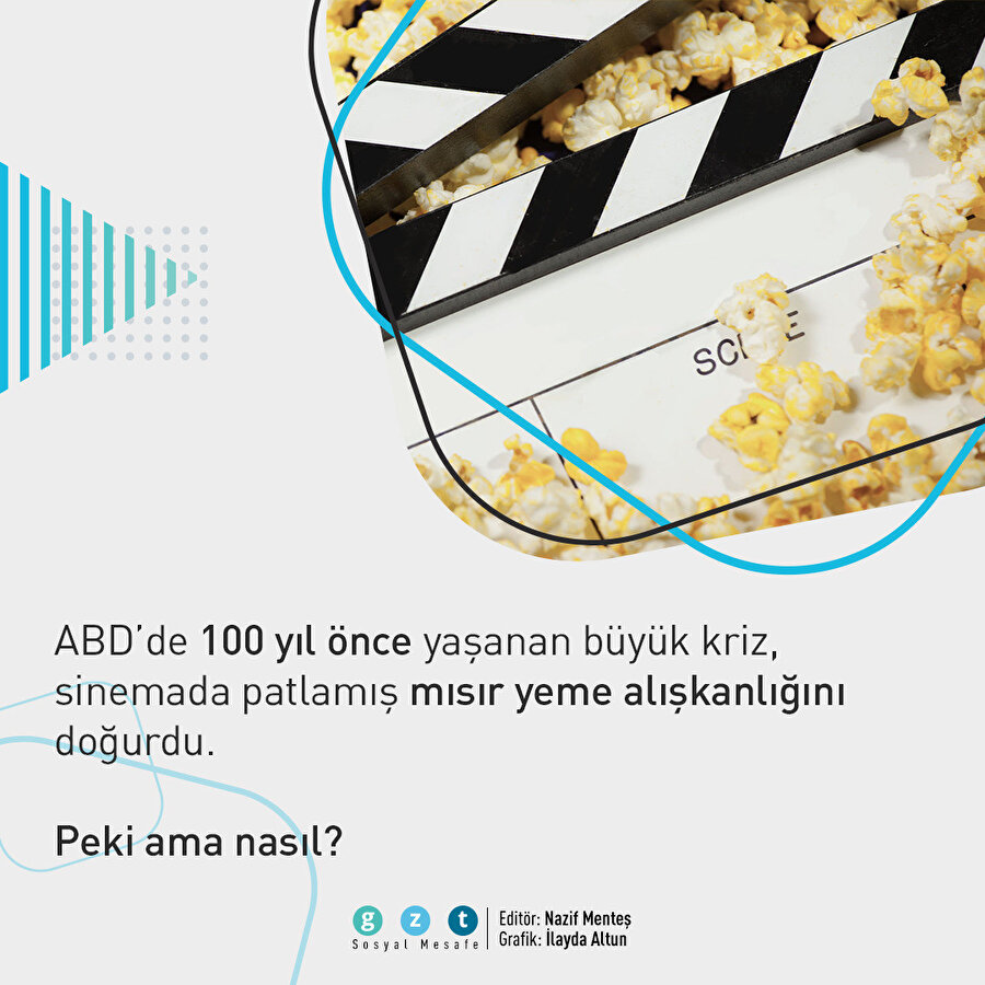 100 yıl önceki kriz sinema-patlamış mısır ilişkisini doğurdu