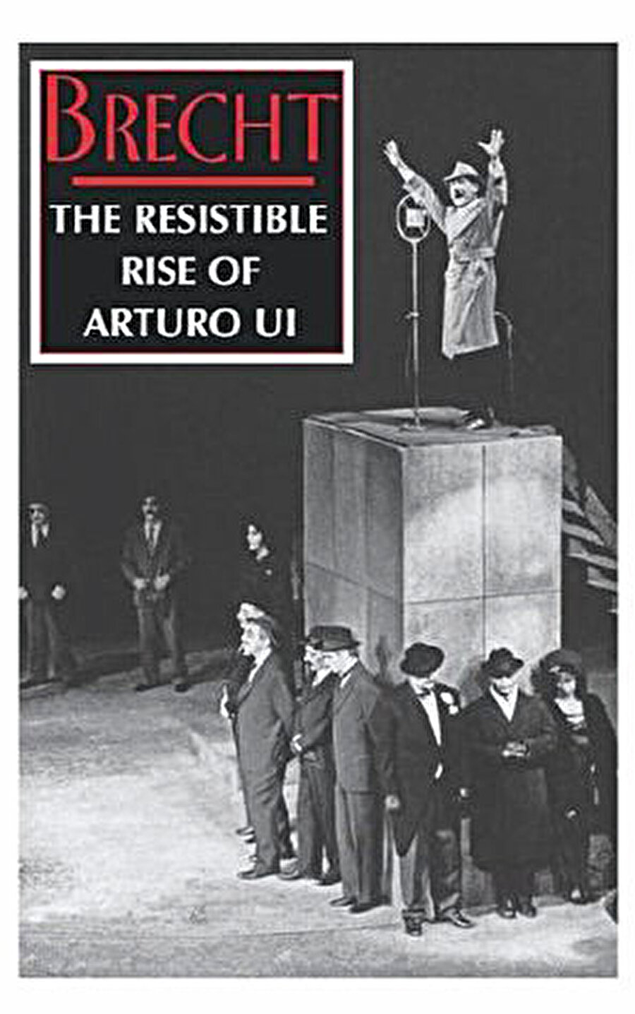 Bertolt Brecht’in Arturo Ui’nin Önlenebilir Tırmanışı