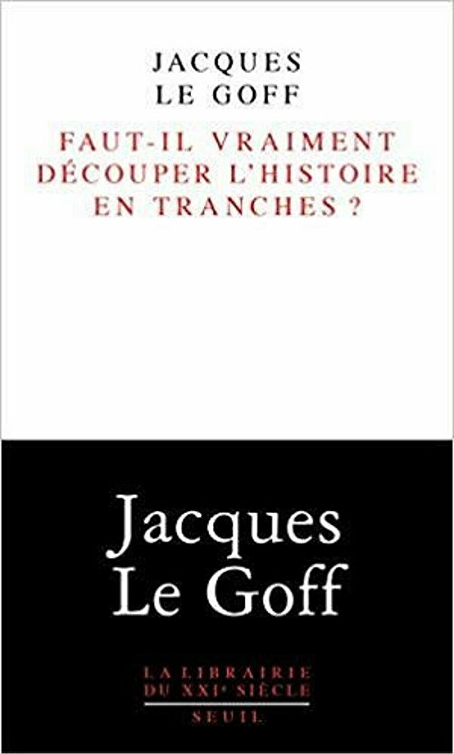  Jacques Le Goff’un Türkçe’ye “Tarihi Dönemlere Ayırmak Şart mı?” şeklinde tercüme edilen eserinin Fransızca kapağı.