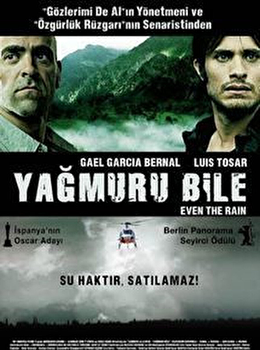 "Yağmuru Bile’" filmini her izlediğimde, yerlilerin gözyaşlarını siliyorum.