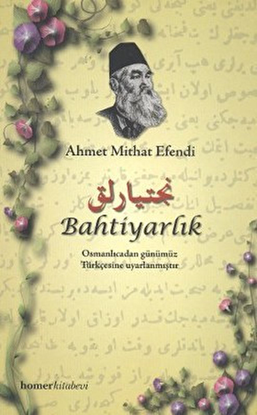  Bahtiyarlık başlıklı uzun hikâye veya romanında, Semih Efendi “Ben bu dünyada bahtiyar olamadım. Bari sen bahtiyar ol” diyerek oğlu Şinasi’yi Galatasaray Lisesi’ne gönderir. 