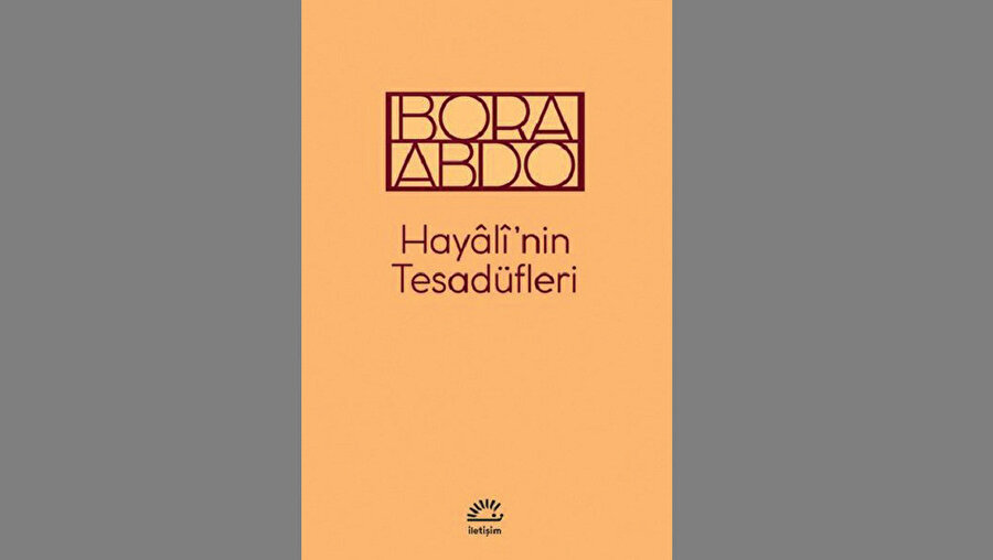 HAYÂLİ'NİN TESADÜFLERİ BORA ABDO - İLETİŞİM YAYINLARI