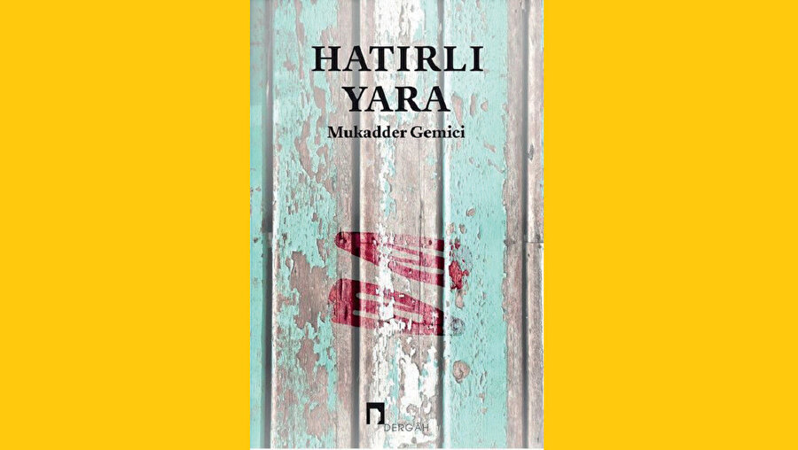 HATIRLI YARA MUKADDER GEMİCİ - DERGÂH YAYINLARI