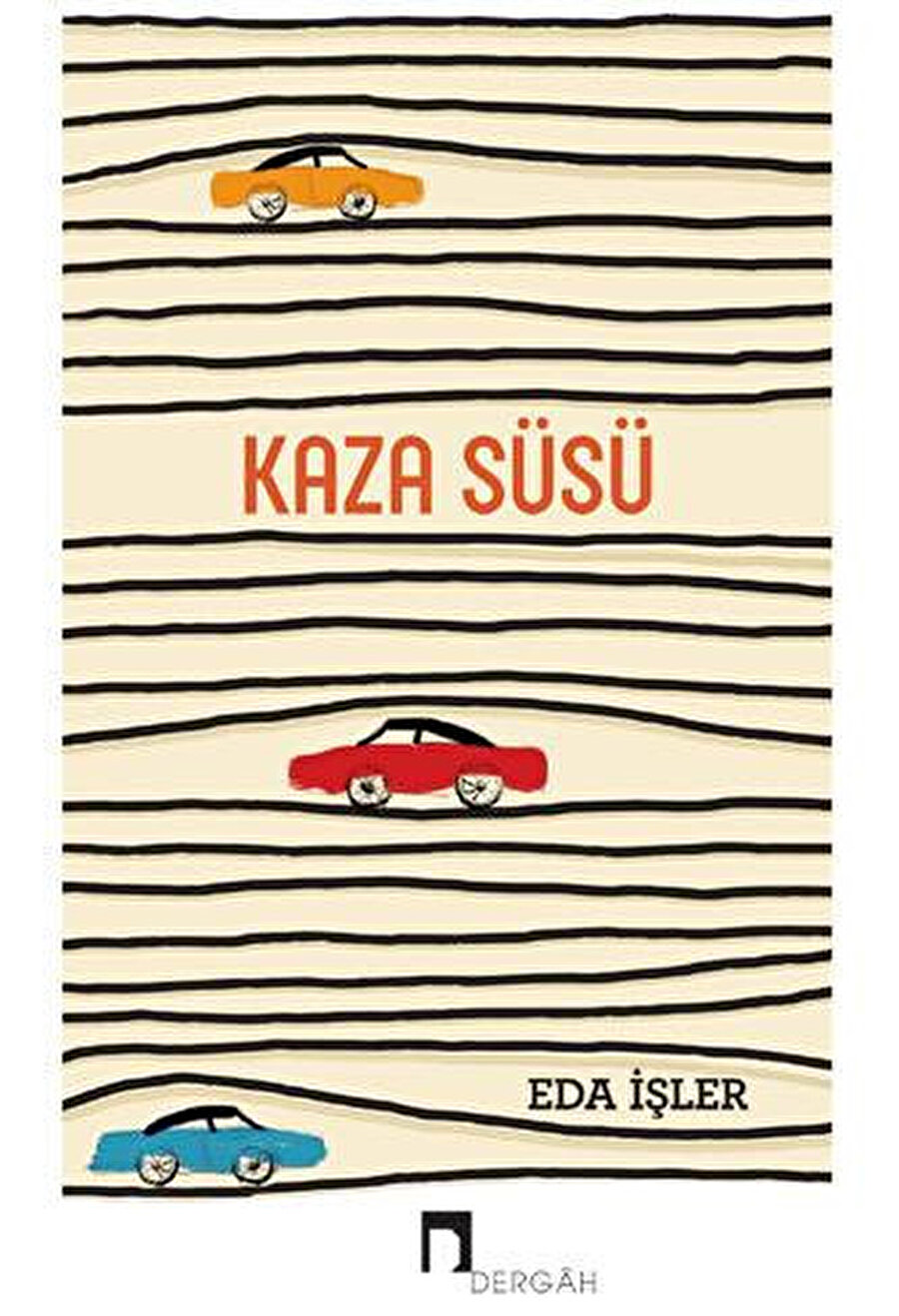 Eda İşler’in ilk kitabı Kaza Süsü Dergah Yayınları’ndan çıktı.