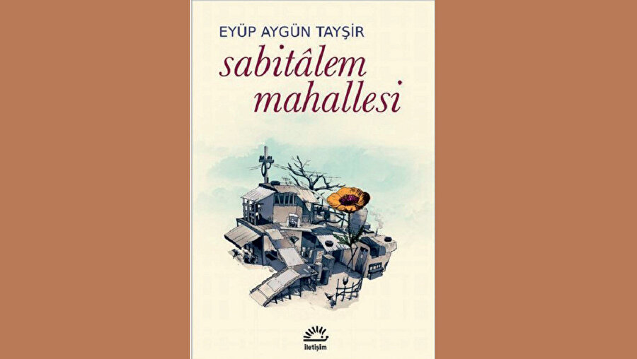 SABİTÂLEM MAHALLESİ EYÜP AYGÜN TAŞYİR - İLETİŞİM YAYINLARI