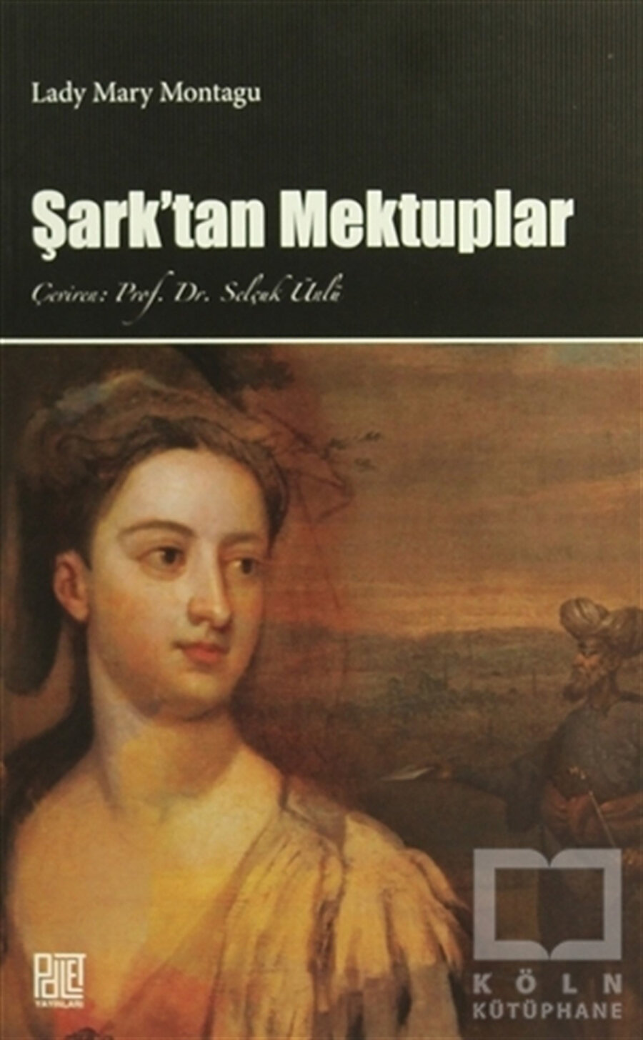 Mary Wortley Montagu, Şark'tan Mektuplar