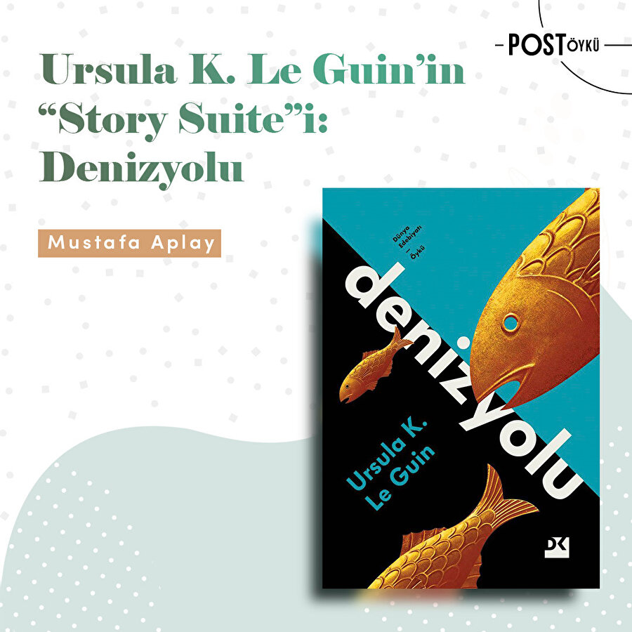 Ursula K. Le Guin'in "Story Suite"i: Denizyolu