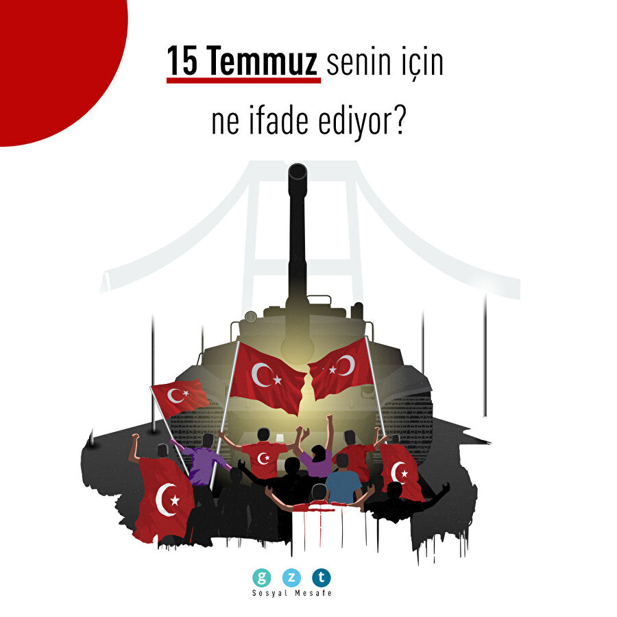 15 Temmuz senin için ne ifade ediyor?