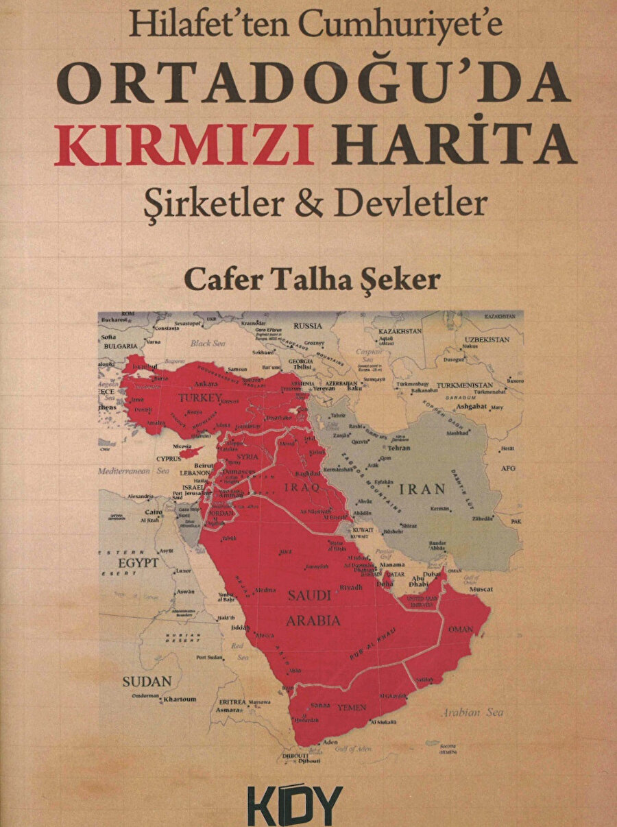 Hilafet’ten Cumhuriyet’e Ortadoğu’da Kırmızı Harita