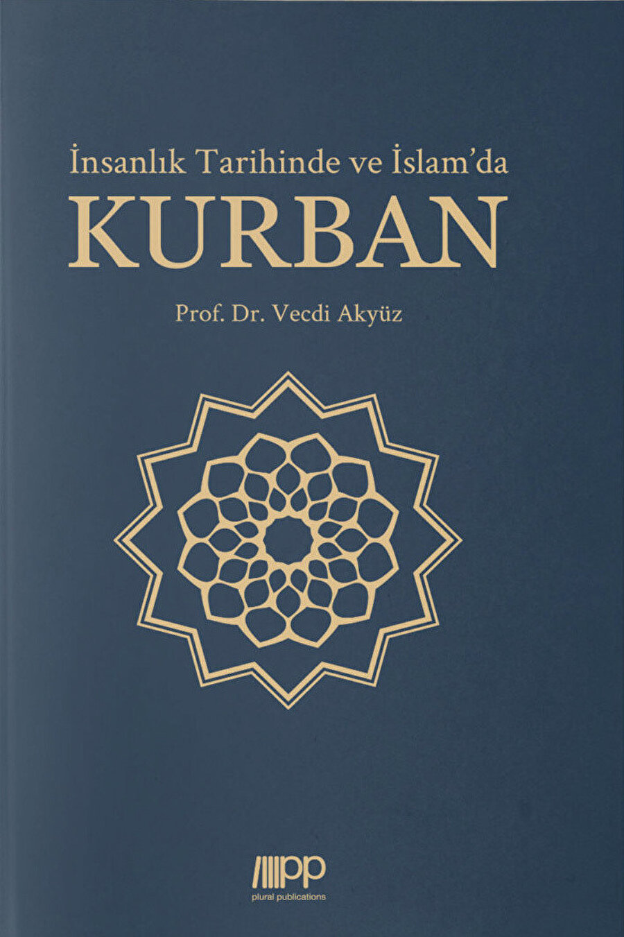 Vecdi Akyüz, İnsanlık Tarihinde ve İslam’da Kurban