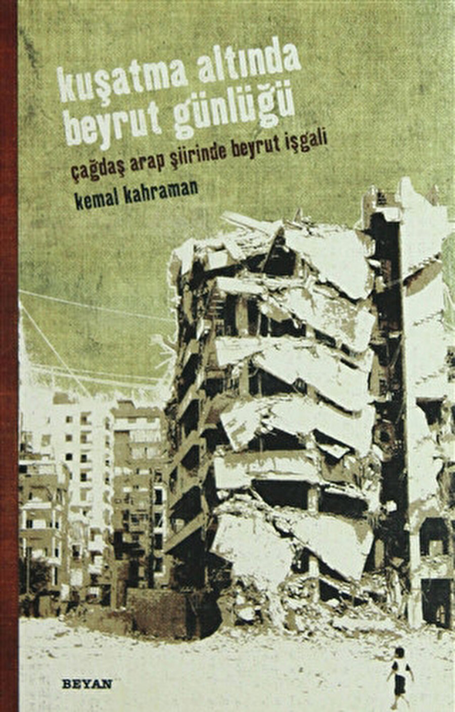 Kemal Kahraman, Kuşatma Altında Beyrut Günlüğü