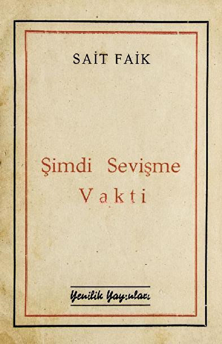Sait Faik'in tek şiir kitabı: Şimdi Sevişme Vakti