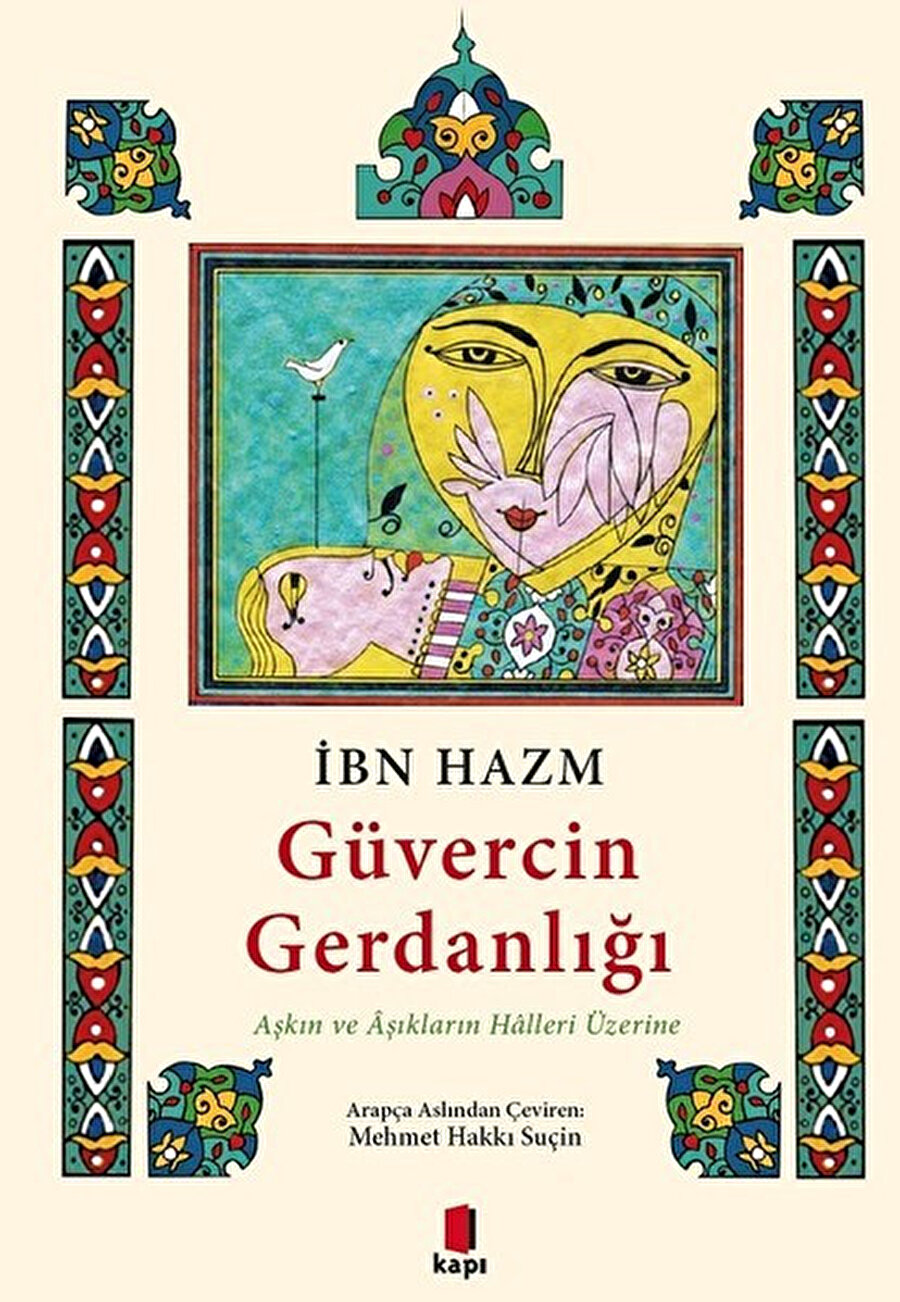  İbn-i Hazm, kitap boyunca insan için lütuf mu yoksa zindan mı olduğu tartışılan aşkın mahiyetini, hâllerini anlatıyor.