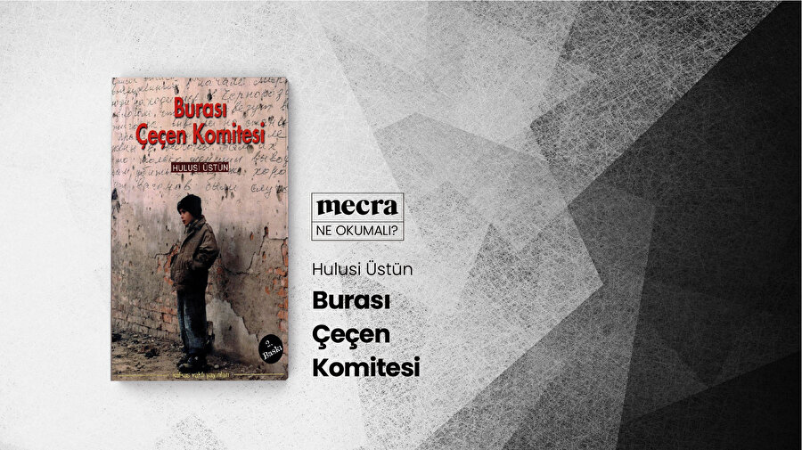 Burası Çeçen Komitesi, İkinci Çeçen-Rus Savaşı'nın yıkıcı etkilerini okuyucuyla buluşturuyor.