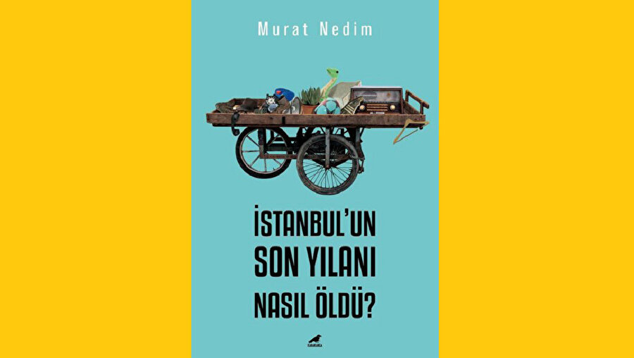 İstanbul'un Son Yılanı Nasıl Öldü, Murat Nedim