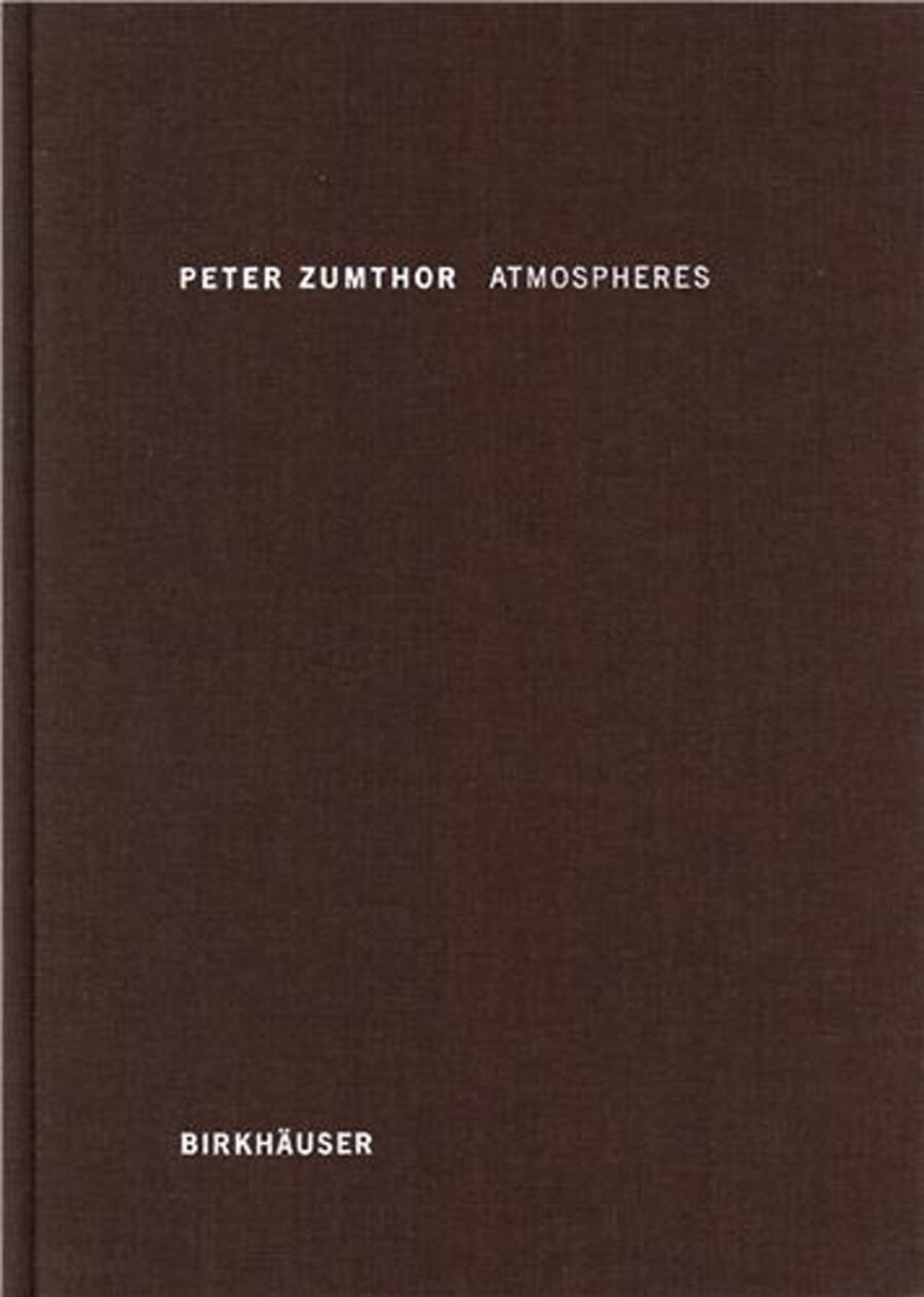 Peter Zumthor’un Atmospheres isimli kitabı.