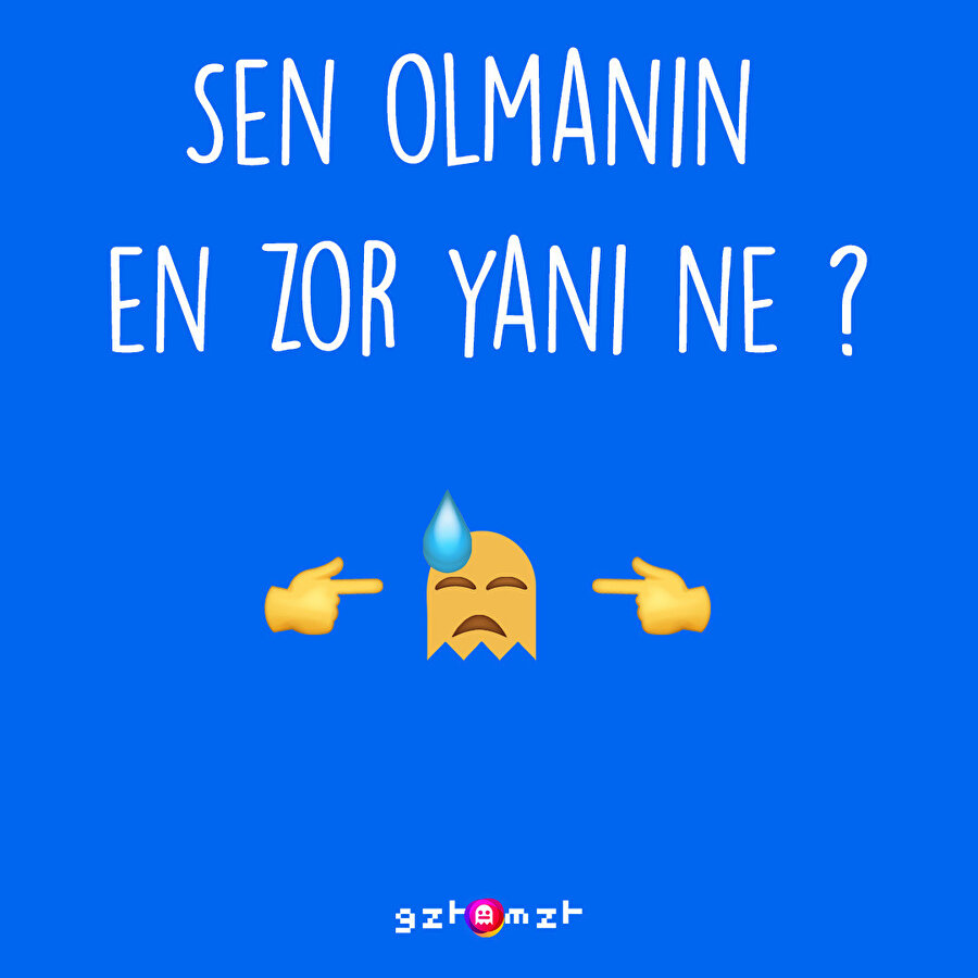 ​Sen olmanın en zor yanını soruyoruz. Buyurun itiraf köşesine