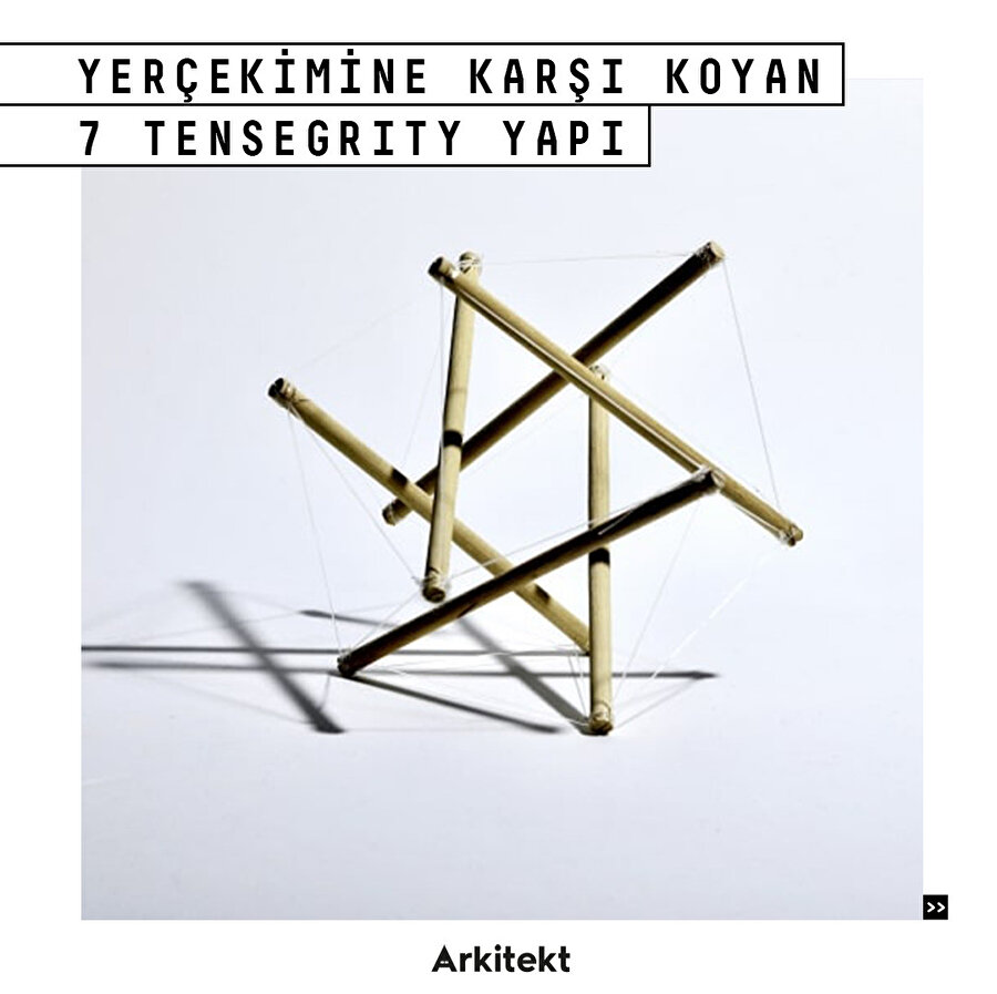 Yerçekimine karşı koyan 7 Tensegrity Yapı