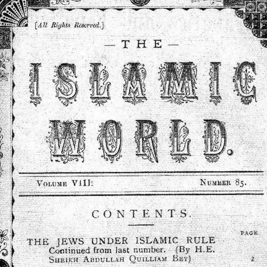 1893'te aylık olarak çıkarılan Islamic World (İslâm Dünyası) dergisi, dünya çapında okunan tirajı yüksek dergilerden biriydi.