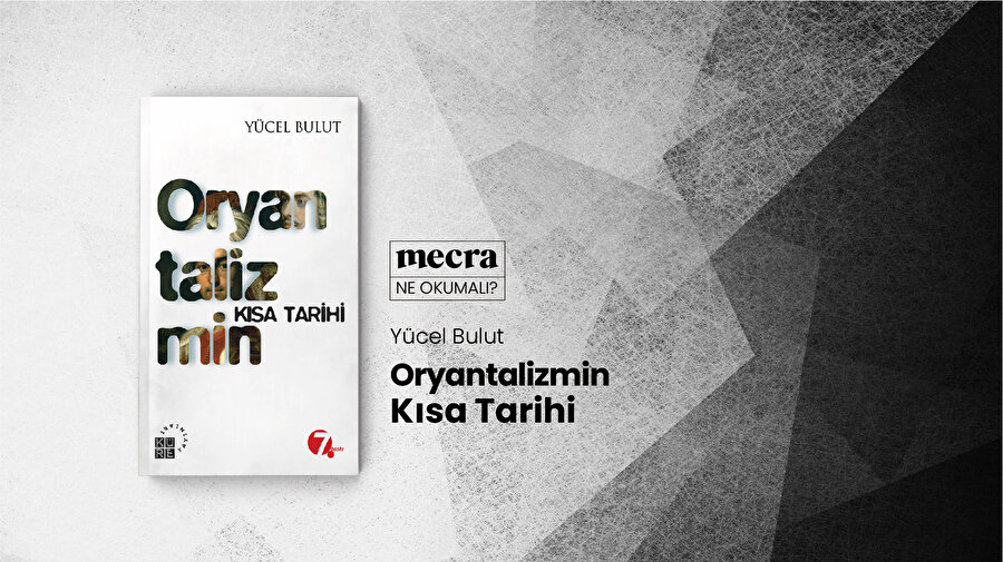 Yücel Bulut'un kaleme aldığı kitap, Batı'dan Doğu'nun nasıl gözüktüğünü resmediyor.