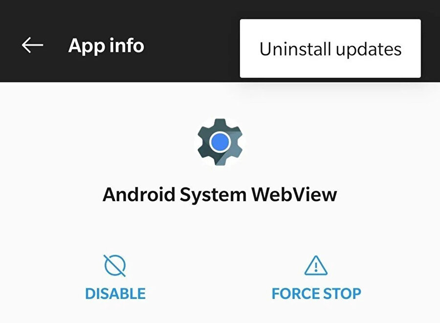 Android System Webview uygulamasını telefonunuzdan kaldırarak geçici bir çözüm bulabilirsiniz