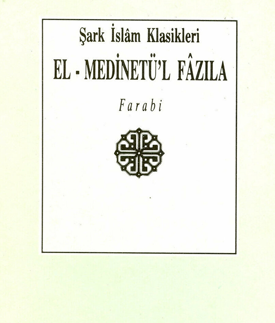 Medinet’ül Fazıla, Farabi, çev. Nazif Danışman, MEB, 2001