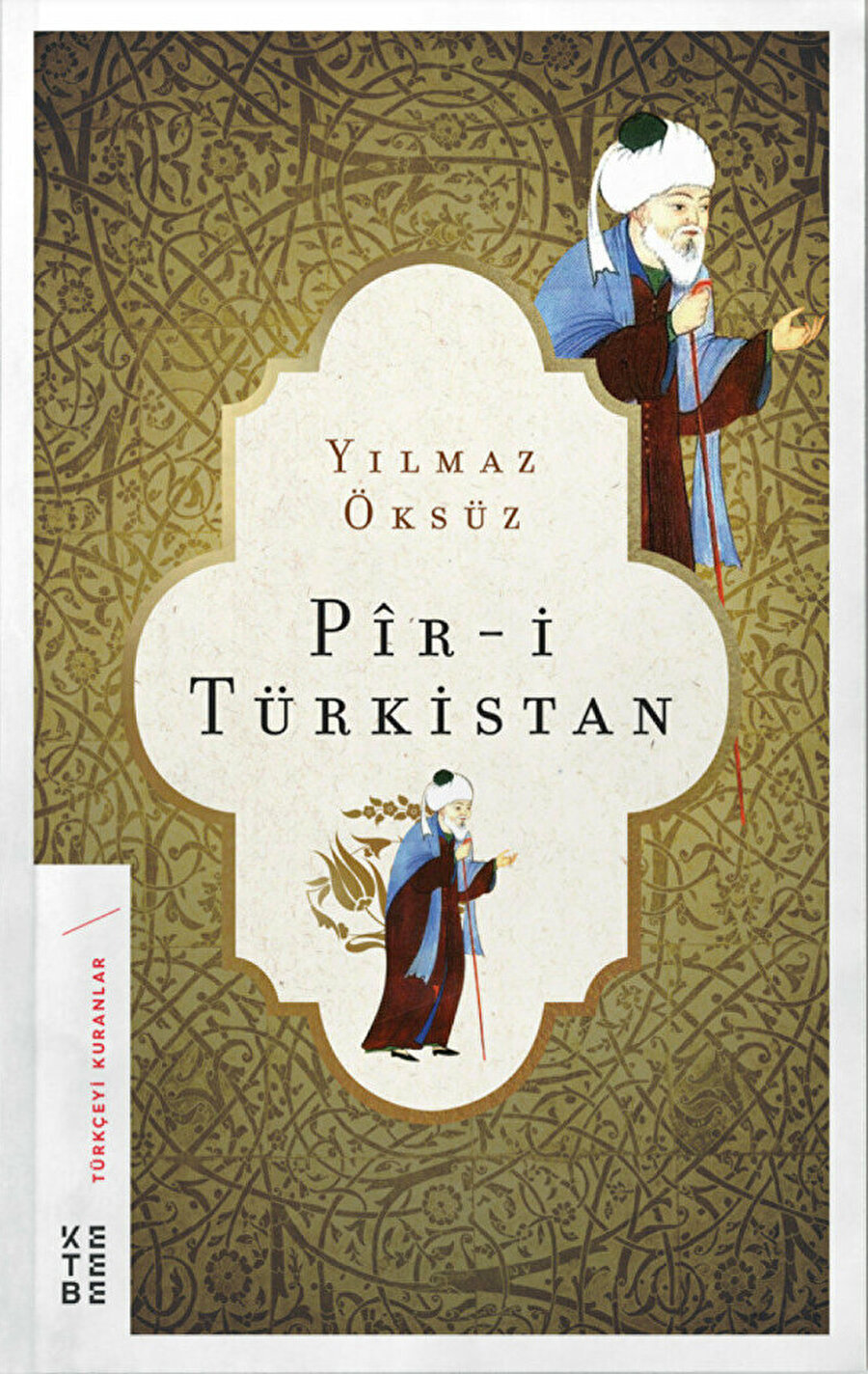 Yılmaz Öksüz’ün Türkçeyi Kuran Şairler dizisi içinde yayımlanan Pîr-i Türkistân adlı eseri.