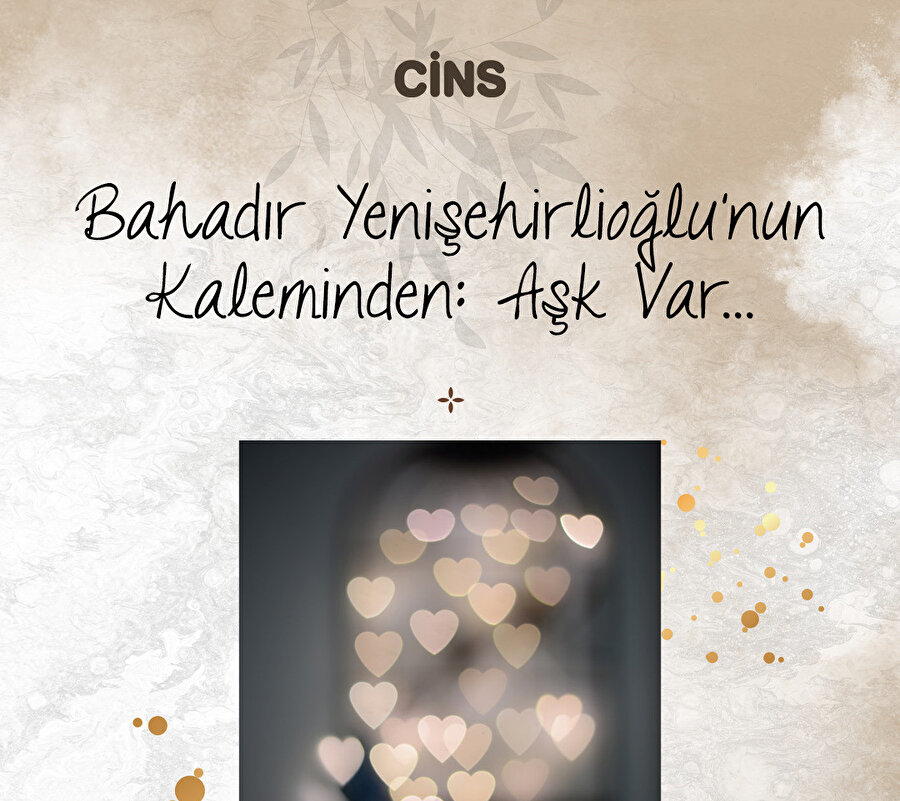Bahadır Yenişehirlioğlu’nun kaleminden: Aşk var...