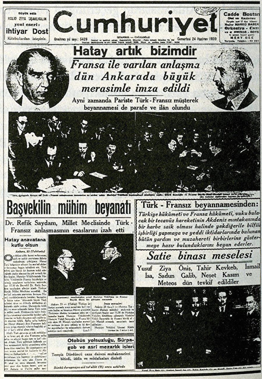» “Hatay bizimdir” 23 Haziran 1939’da Üçlü İttifak’ın ikinci adımı olarak Hatay Türkiye topraklarına katılır. 