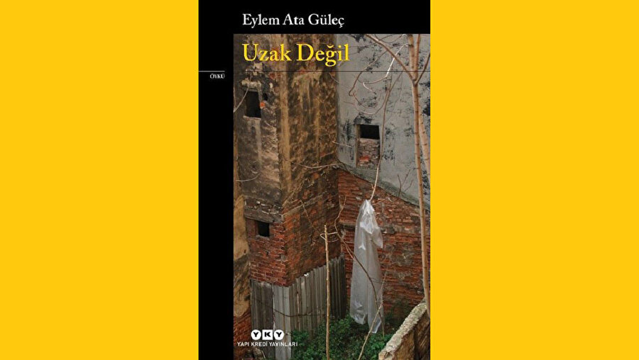 UZAK DEĞİL - EYLEM ATA GÜLEÇ - YAPI KREDİ YAYINLARI