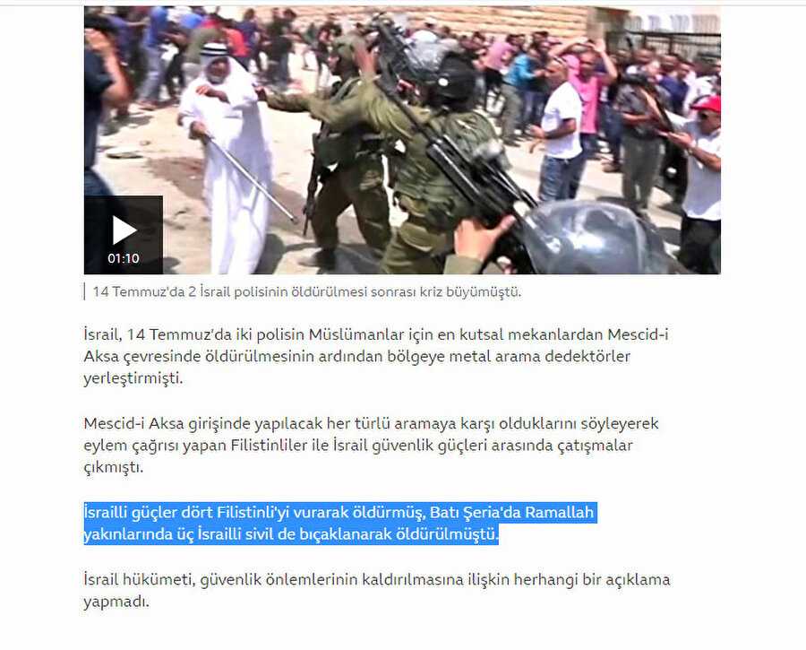 2017 olaylarıyla alakalı BBC Türkçe’de yayınlanan bir haberde, öldürülen İsraillilerin sivil olduğu vurgulanırken, Filistinliler için bu detay verilmemiş. BBC Türkçe, İngiltere Dışişleri Bakanlığı aracılığı ile kaynağı devlet bütçesinden sağlanan BBC Dünya Servisi'nin bir koludur.