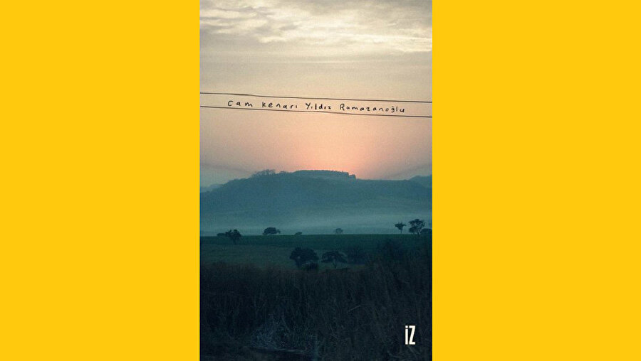 Cam Kenarı, Yıldız Ramazanoğlu, İz Yayıncılık