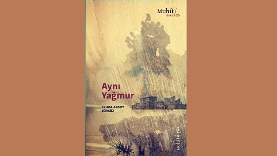 Aynı Yağmur, Selma Aksoy Türköz, Muhit Kitap
