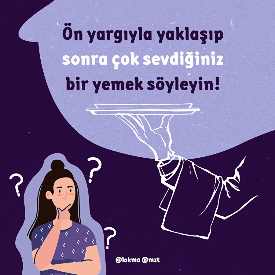 Ön yargıyla yaklaşıp sonra çok sevdiğiniz bir yemek söyleyin!