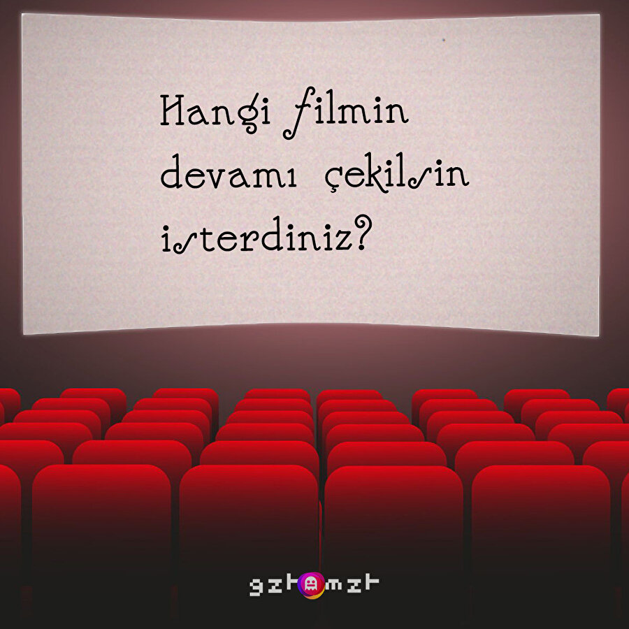 Hangi filmin devamı çekilsin isterdiniz 🎥