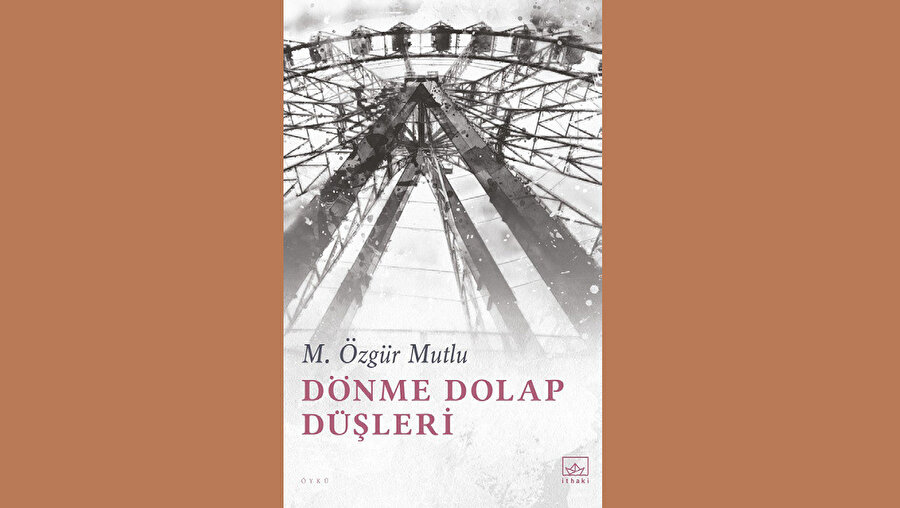 Dönme Dolap Düşleri, M. Özgür Mutlu